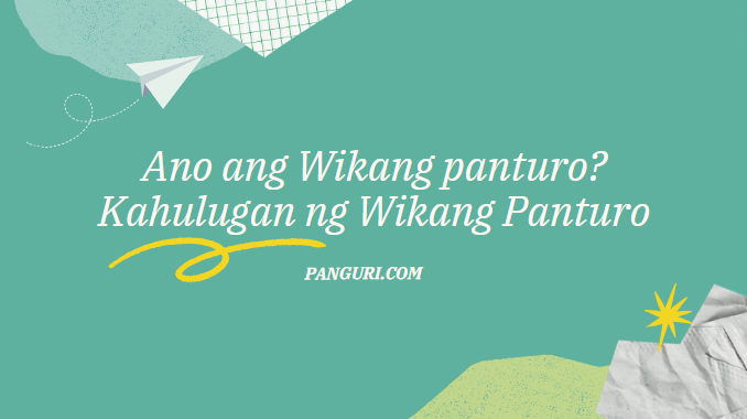 Ano Ang Wikang Panturo Kahulugan Ng Wikang Panturo Panguricom 9885