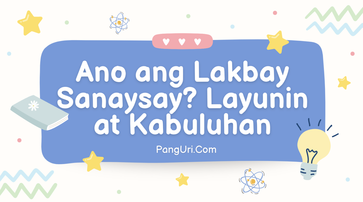 Ano ang Lakbay Sanaysay? Layunin at Kabuluhan - PangUri.Com